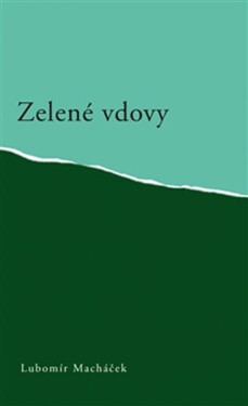 Zelené vdovy Lubomír Macháček