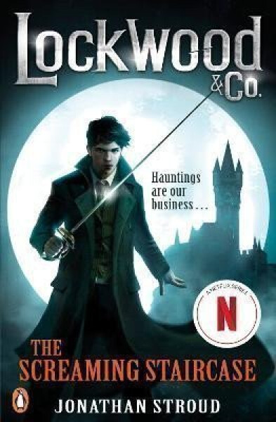 Lockwood Co: The Screaming Staircase: Book 1 - Jonathan Stroud