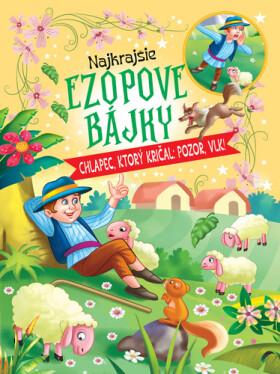 Najkrajšie ezopové bájky Chlapec, ktorý kričal: Pozor, vlk!