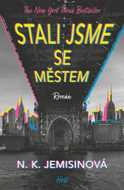 Stali jsme se městem - Nora K. Jemisin