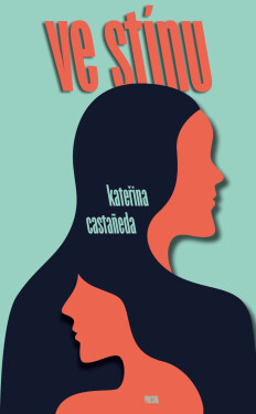 Ve stínu - Kateřina Castaňeda