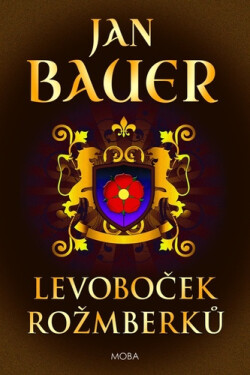 Levoboček Rožmberků - Jan Bauer