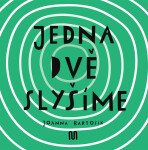 JEDNA, DVĚ SLYŠÍME