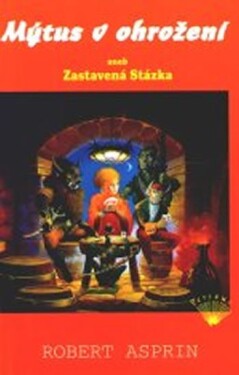 Mýtus v ohrožení aneb Zastavená Stázka - Robert Asprin