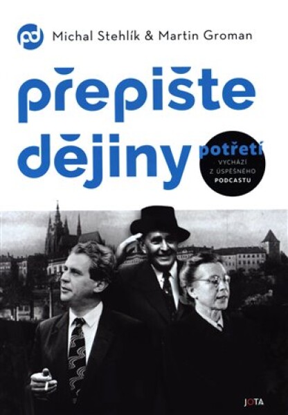 Přepište dějiny potřetí Michal Stehlík, Martin Groman