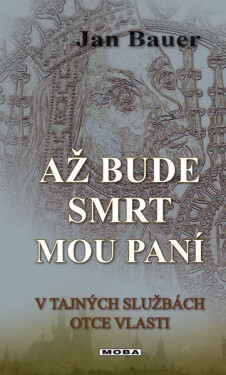Až bude smrt mou paní - Jan Bauer