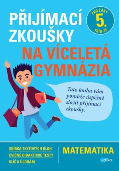 Přijímací zkoušky na víceletá gymnázia – matematika | Stanislav Sedláček