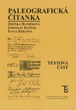 Paleografická čítanka - Textová část - Zdeňka Hledíková