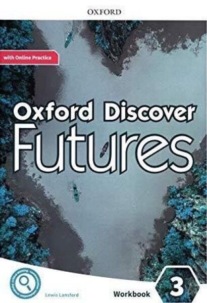 Oxford Discover Futures 3 Workbook with Online Practice - Jayne Wildman