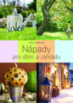 Tvůrčí nápady pro dům a zahradu - Jana Ardanová