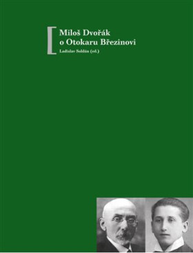 Miloš Dvořák Otokaru Březinovi Ladislav Soldán