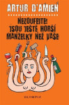 Nezoufejte, jsou ještě horší manželky než vaše (poškozená) - Jiří Slíva, Artur d´Amien