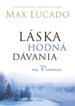 Láska hodná dávania na Vianoce - Max Lucado