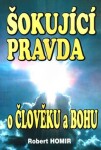 Šokující pravda o člověku a Bohu - Robert Homir