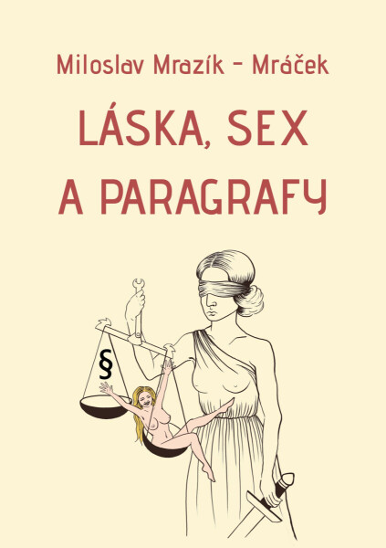 Láska, sex a paragrafy - Miloslav Mrazík - Mráček