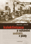 Kolektivizace a vyhánění sedláků z půdy - Karel Jech