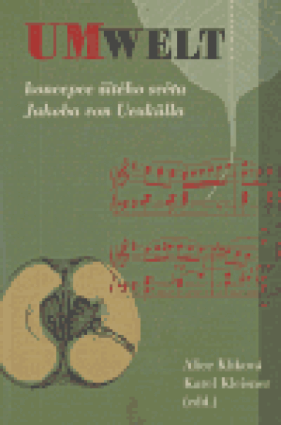 Umwelt - koncepce živého světa Jakova von Uexkülla - Karel Kleisner, Alice Kliková