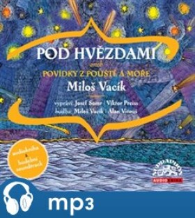 Pod hvězdami. Povídky z pouště a moře, CD - Miloš Vacík