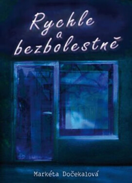 Rychle a bezbolestně (poškozené) - Markéta Dočekalová