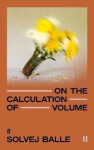 On the Calculation of Volume II - Solvej Balle