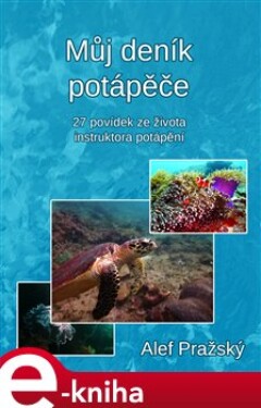 Můj deník potápěče - Alef Pražský e-kniha