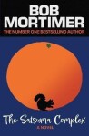 The Satsuma Complex, 1. vydání - Bob Mortimer