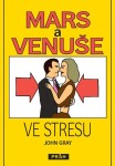 Mars a Venuše ve stresu - John Gray