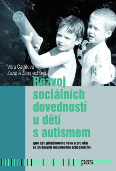 Rozvoj sociálních dovedností u dětí s autismem - Věra Čadilová, Zuzana Žampachová - e-kniha
