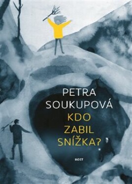 Kdo zabil Snížka? Petra Soukupová