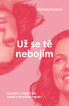 Už se tě nebojím - Michaela Nosková