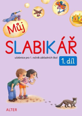 Můj slabikář 1. díl pro 1. ročník ZŠ - Zuzana Pospíšilová