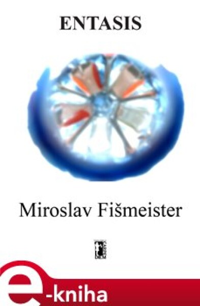 Entasis - Miroslav Fišmeister e-kniha