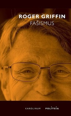 Fašismus - Úvod do komparativních studií fašismu - Roger Griffin