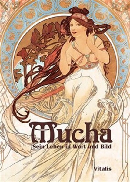 Mucha: Sein Leben in Wort und Bild - Roman Neugebauer