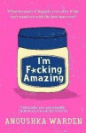 I´m F*cking Amazing Anoushka Warden