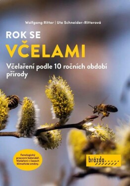 Rok se včelami - Včelaření podle 10 ročních období přírody - Wolfgang Ritter