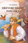 Dřevorubecké pohádky Ivo Stehlík