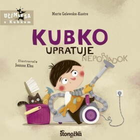 Kubko upratuje (slovensky) - Marta Galewska-Kustra