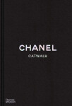 Chanel Catwalk: The Complete Collections - Patrick Mauries