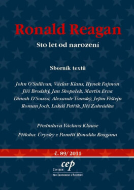 Ronald Reagan - Václav Klaus, Hynek Fajmon, Jan Skopeček, Jiří Brodský, John O’Sullivan