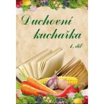 Duchovní kuchařka - 1. díl