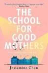 The School for Good Mothers, vydání Jessamine Chan