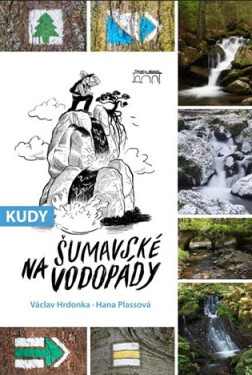 Kudy na šumavské vodopády - Václav Hrdonka