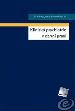 Klinická psychiatrie v denní praxi - Jiří Raboch - e-kniha