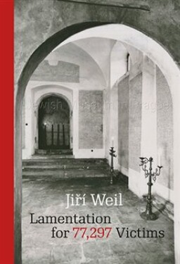 Lamentation for 77,297 Victims Jiří Weil
