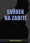 Svědek na zabití - Jaroslav Kmenta