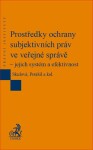 Prostředky ochrany subjektivních práv ve veřejné správě – jejich systém a efekti