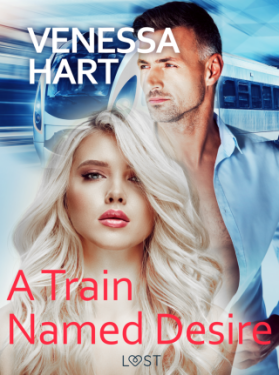 A Train Named Desire – Erotic Short Story - Venessa Hart - e-kniha