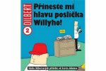 Přineste mi hlavu poslíčka Willyho!