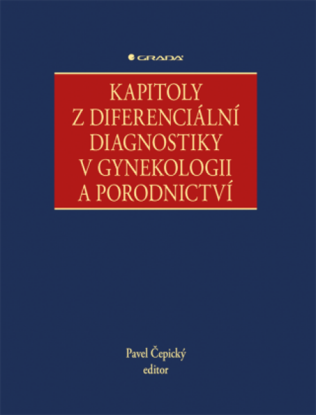 Kapitoly z diferenciální diagnostiky v gynekologii a porodnictví - Pavel Čepický - e-kniha